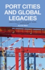 Port Cities and Global Legacies : Urban Identity, Waterfront Work, and Radicalism - eBook