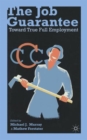 The Job Guarantee : Toward True Full Employment - Book