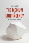 The Medium of Contingency 978-1-137-28654-3 : An Inverse View of the Market - eBook