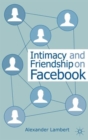 Intimacy and Friendship on Facebook - Book
