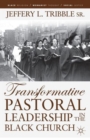 Transformative Pastoral Leadership in the Black Church - Book