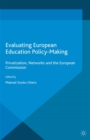 Evaluating European Education Policy-Making : Privatization, Networks and the European Commission - eBook