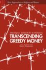 Transcending Greedy Money : Interreligious Solidarity for Just Relations - Book