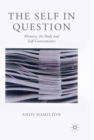 The Self in Question : Memory, The Body and Self-Consciousness - eBook