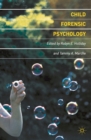 Child Forensic Psychology : Victim and Eyewitness Memory - eBook