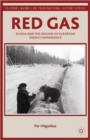 Red Gas : Russia and the Origins of European Energy Dependence - Book