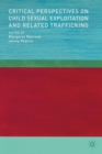 Critical Perspectives on Child Sexual Exploitation and Related Trafficking - Book