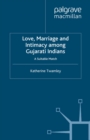 Love, Marriage and Intimacy among Gujarati Indians : A Suitable Match - eBook