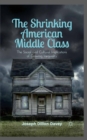 The Shrinking American Middle Class : The Social and Cultural Implications of Growing Inequality - eBook