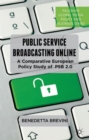 Public Service Broadcasting Online : A Comparative European Policy Study of PSB 2.0 - Book