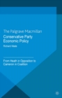 Conservative Party Economic Policy : From Heath in Opposition to Cameron in Coalition - eBook