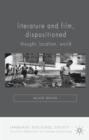 Literature and Film, Dispositioned : Thought, Location, World - Book