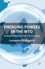 Emerging Powers in the WTO : Developing Countries and Trade in the 21st Century - Book