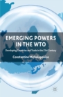 Emerging Powers in the WTO : Developing Countries and Trade in the 21st Century - eBook