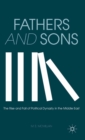 Fathers and Sons : The Rise and Fall of Political Dynasty in the Middle East - eBook