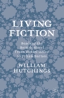Living Fiction : Reading the British Novel from Daniel Defoe to Julian Barnes - Book