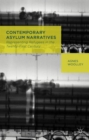 Contemporary Asylum Narratives : Representing Refugees in the Twenty-First Century - Book