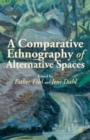 A Comparative Ethnography of Alternative Spaces - Book