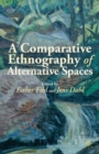 A Comparative Ethnography of Alternative Spaces - eBook