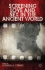 Screening Love and Sex in the Ancient World - Book