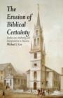 The Erosion of Biblical Certainty : Battles over Authority and Interpretation in America - eBook