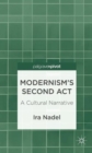 Modernism’s Second Act: A Cultural Narrative - Book