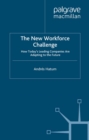 The New Workforce Challenge : How Today's Leading Companies Are Adapting For the Future - eBook