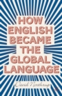 How English Became the Global Language - Book