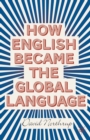 How English Became the Global Language - eBook