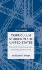 Curriculum Studies in the United States: Present Circumstances, Intellectual Histories - Book