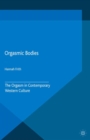 Orgasmic Bodies : The Orgasm in Contemporary Western Culture - eBook