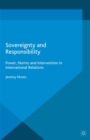 Sovereignty and Responsibility : Power, Norms and Intervention in International Relations - eBook