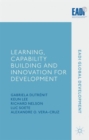 Learning, Capability Building and Innovation for Development - Book