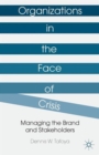 Organizations in the Face of Crisis : Managing the Brand and Stakeholders - Book