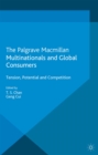 Multinationals and Global Consumers : Tension, Potential and Competition - eBook