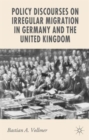 Policy Discourses on Irregular Migration in Germany and the United Kingdom - Book
