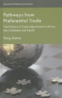Pathways from Preferential Trade : The Politics of Trade Adjustment in Africa, the Caribbean and Pacific - Book
