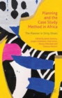 Planning and the Case Study Method in Africa : The Planner in Dirty Shoes - Book
