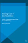 Keeping Cool in Southeast Asia : Energy Consumption and Urban Air-Conditioning - eBook