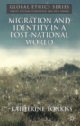 Migration and Identity in a Post-National World - Book