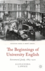 The Beginnings of University English : Extramural Study, 1885-1910 - eBook