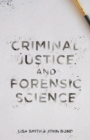 Criminal Justice and Forensic Science : A Multidisciplinary Introduction - Book