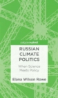 Russian Climate Politics : When Science Meets Policy - Book