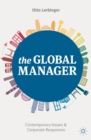 The Global Manager : Contemporary Issues and Corporate Responses - Book