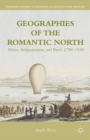Geographies of the Romantic North : Science, Antiquarianism, and Travel, 1790-1830 - eBook