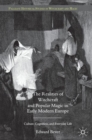 The Realities of Witchcraft and Popular Magic in Early Modern Europe : Culture, Cognition and Everyday Life - Book
