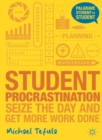 Student Procrastination : Seize the Day and Get More Work Done - Book