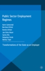 Public Sector Employment Regimes : Transformations of the State as an Employer - eBook
