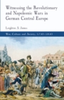 Witnessing the Revolutionary and Napoleonic Wars in German Central Europe - eBook