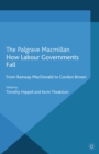 How Labour Governments Fall : From Ramsay Macdonald to Gordon Brown - eBook
